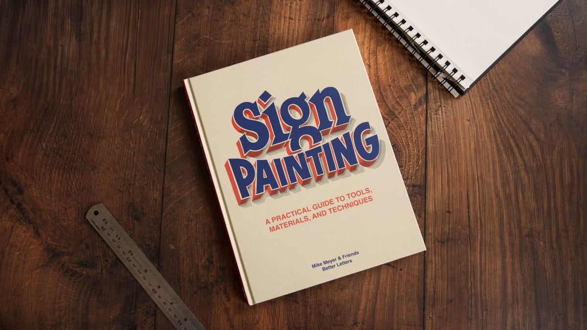 The Better Letters Book of Sign Painting : A Practical Guide to Tools,  Materials, and Techniques - Books - Books & Dvds - Studio
